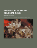 Historical Plays of Colonial Days for Fifth Year Pupils