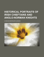 Historical Portraits of Irish Chieftains and Anglo-Norman Knights