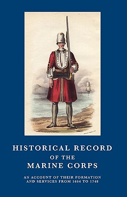 Historical Record of the Marine Corps 1664-1748 - Cannon, Richard