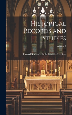 Historical Records and Studies; Volume 2 - United States Catholic Historical Soc (Creator)
