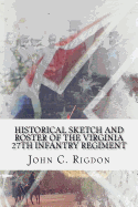 Historical Sketch and Roster of the Virginia 27th Infantry Regiment