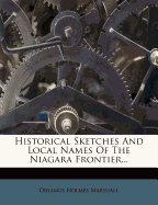 Historical sketches and local names of the Niagara frontier