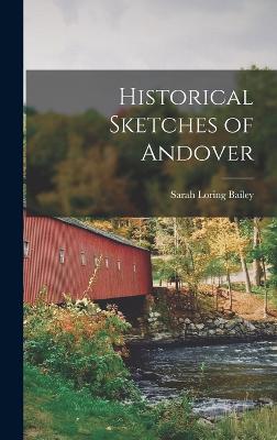 Historical Sketches of Andover - Bailey, Sarah Loring