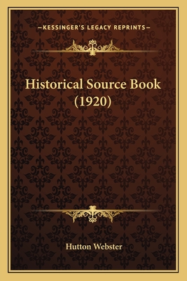 Historical Source Book (1920) - Webster, Hutton