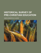 Historical Survey of Pre-Christian Education