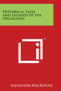 Historical Tales and Legends of the Highlands