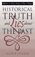 Historical Truth and Lies about the Past: Reflections on Dewey, Dreyfus, de Man, and Reagan