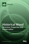 Historical Wood: Structure, Properties and Conservation