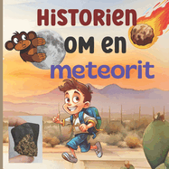 Historien om en meteorit: Ett unikt och exceptionellt ?ventyr f÷r ditt barn i en fr?mmande v?rld.