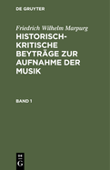 Historisch-kritische Beytrge zur Aufnahme der Musik