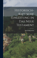 Historisch-Kritische Einleitung in Das Neue Testament