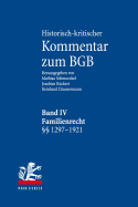 Historisch-Kritischer Kommentar Zum Bgb: Band IV: Familienrecht. 1297-1921