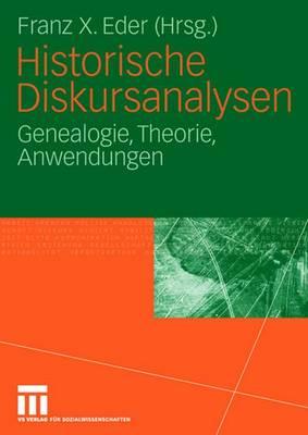 Historische Diskursanalysen: Genealogie, Theorie, Anwendungen - Eder, Franz X (Editor)