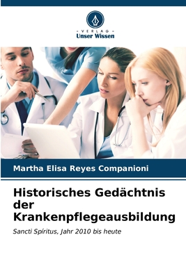 Historisches Ged?chtnis der Krankenpflegeausbildung - Reyes Companioni, Martha Elisa