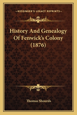 History And Genealogy Of Fenwick's Colony (1876) - Shourds, Thomas