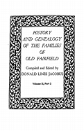 History and Genealogy of the Families of Old Fairfield. In three books. Volume I