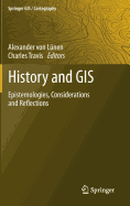History and GIS: Epistemologies, Considerations and Reflections