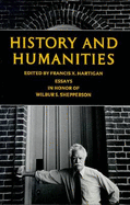 History and Humanities: Essays in Honor of Wilbur S. Shepperson