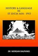 History and Language in St Lucia 1654-1915