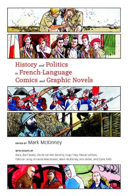 History and Politics in French-Language Comics and Graphic Novels - McKinney, Mark (Editor)