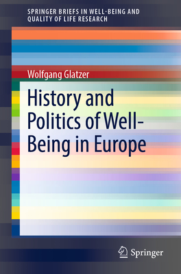 History and Politics of Well-Being in Europe - Glatzer, Wolfgang