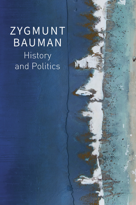 History and Politics: Selected Writings, Volume 2 - Bauman, Zygmunt, and Davis, Mark (Editor), and Palmer, Jack (Editor)