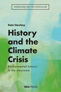 History and the Climate Crisis: Environmental History in the Classroom