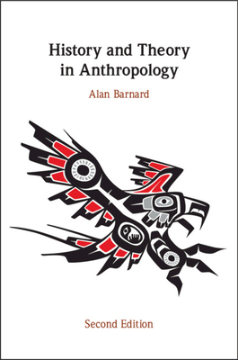 History and Theory in Anthropology - Barnard, Alan