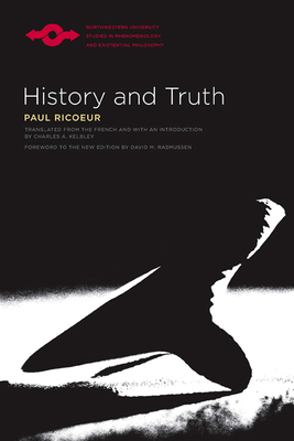 History and Truth - Ricoeur, Paul, and Rasmussen, David M (Foreword by), and Kelbley, Charles A (Introduction by)