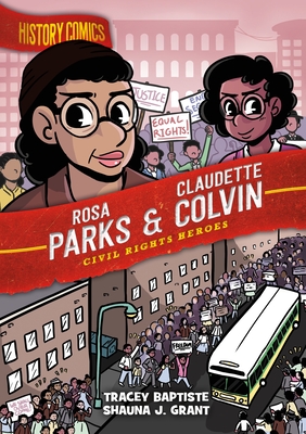 History Comics: Rosa Parks & Claudette Colvin: Civil Rights Heroes - Baptiste, Tracey