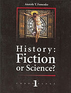 History: Fiction or Science?: Chronology 1: Second Edition