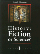 History: Fiction or Science?, Vol. 1
