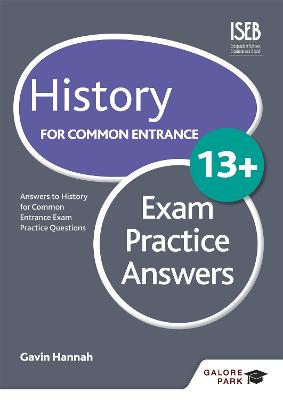 History for Common Entrance 13+ Exam Practice Answers (for the June 2022 exams) - Hannah, Gavin