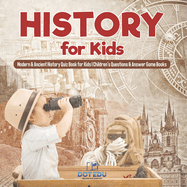 History for Kids Modern & Ancient History Quiz Book for Kids Children's Questions & Answer Game Books