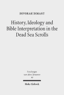 History, Ideology and Bible Interpretation in the Dead Sea Scrolls: Collected Studies