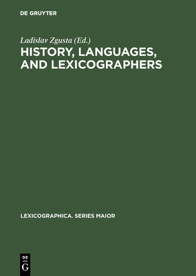 History, languages, and lexicographers - Zgusta, Ladislav (Editor)