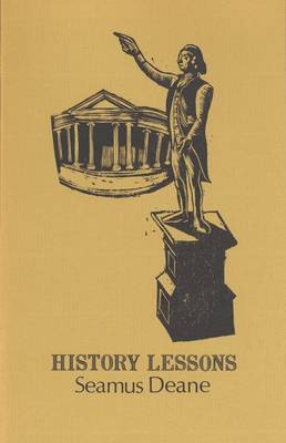 History Lessons: Poems - Deane, Seamus