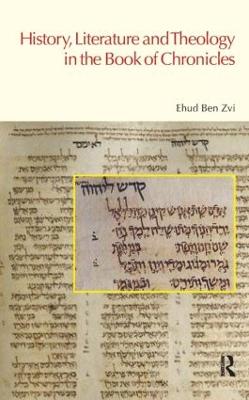 History, Literature and Theology in the Book of Chronicles - Ben Zvi, Ehud