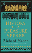 History of a Pleasure Seeker
