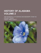 History of Alabama and Incidentally of Georgia and Mississippi, from the Earliest Period