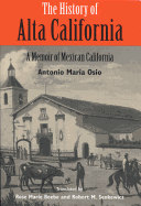 History of Alta California: A Memoir of Mexican California