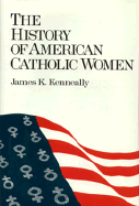 History of American Catholics - Kenneally, James Joseph, and Kennelly, James J