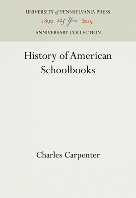 History of American Schoolbooks - Carpenter, Charles