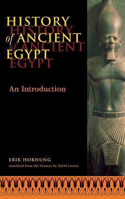 History of Ancient Egypt - Hornung, Erik, and Lorton, David (Translated by)