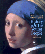 History of Art for Young People - Janson, H W, and Janson, Anthony F