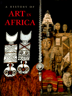 History of Art in Africa - Visona, Monica Blackmun, and Poynor, Robin, and Cole, Herbert M