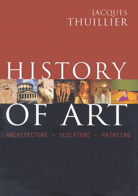 History of Art - Thuillier, Jacques, and Dusinberre, Deke (Translated by)