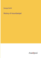 History of Assurbanipal