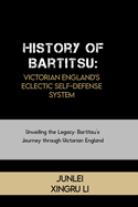 History of Bartitsu: Victorian England's Eclectic Self-Defense System: Unveiling the Legacy: Bartitsu's Journey through Victorian England