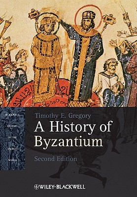 History of Byzantium 2e - Gregory, Timothy E